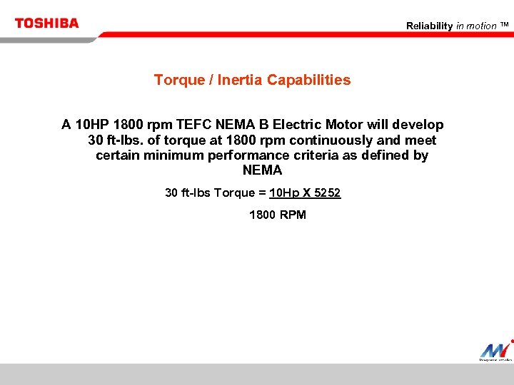 Reliability in motion ™ Torque / Inertia Capabilities A 10 HP 1800 rpm TEFC