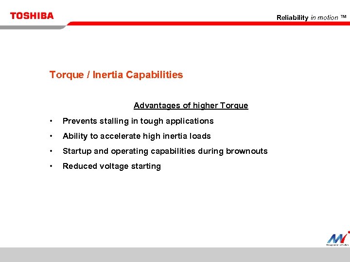 Reliability in motion ™ Torque / Inertia Capabilities Advantages of higher Torque • •