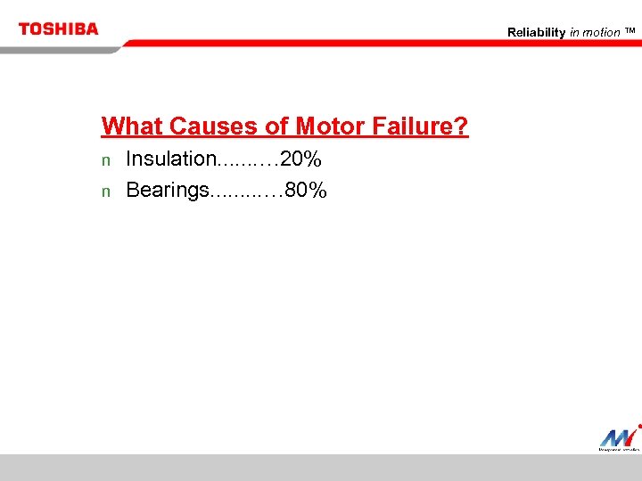 Reliability in motion ™ What Causes of Motor Failure? n n 39 Insulation. .