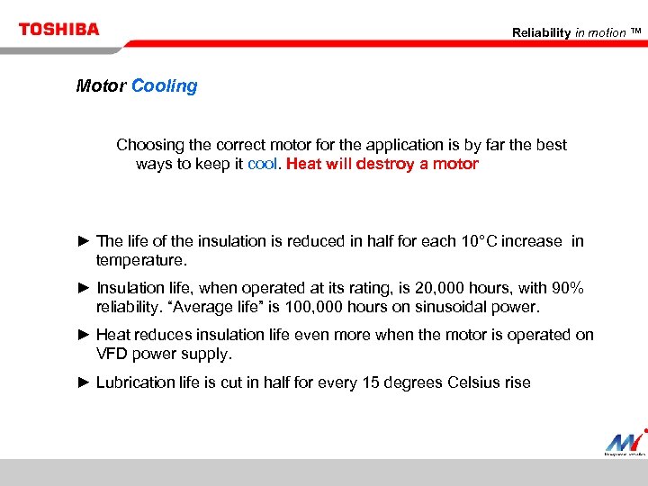 Reliability in motion ™ Motor Cooling Choosing the correct motor for the application is