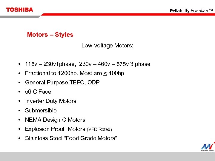 Reliability in motion ™ Motors – Styles Low Voltage Motors: • 115 v –