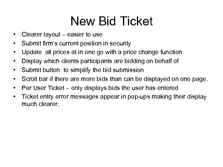 New Bid Ticket • • Clearer layout – easier to use Submit firm’s current