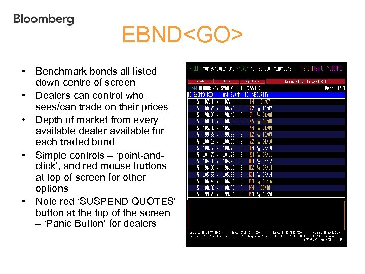 EBND<GO> • Benchmark bonds all listed down centre of screen • Dealers can control