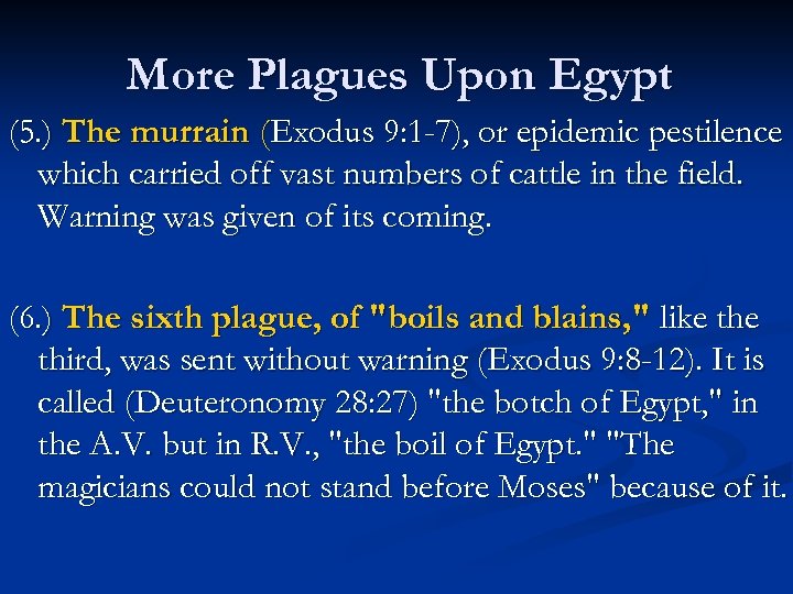 More Plagues Upon Egypt (5. ) The murrain (Exodus 9: 1 -7), or epidemic