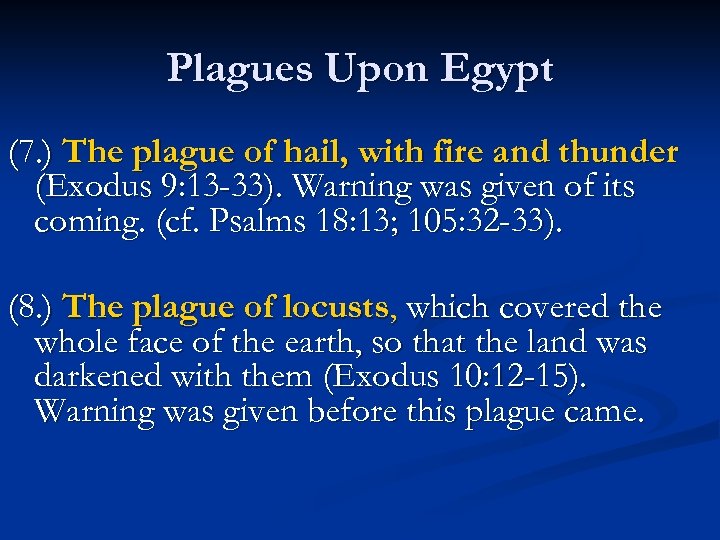 Plagues Upon Egypt (7. ) The plague of hail, with fire and thunder (Exodus