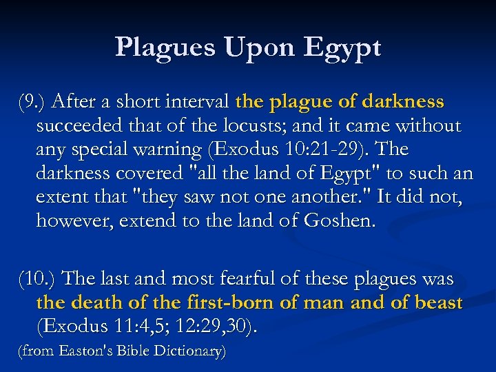 Plagues Upon Egypt (9. ) After a short interval the plague of darkness succeeded