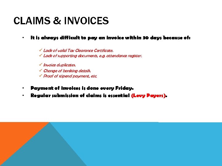 CLAIMS & INVOICES • It is always difficult to pay an invoice within 30