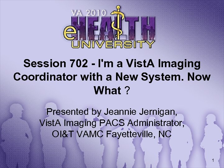 Session 702 - I'm a Vist. A Imaging Coordinator with a New System. Now