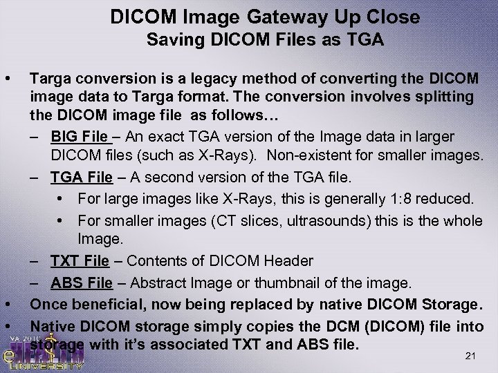 DICOM Image Gateway Up Close Saving DICOM Files as TGA • • • Targa