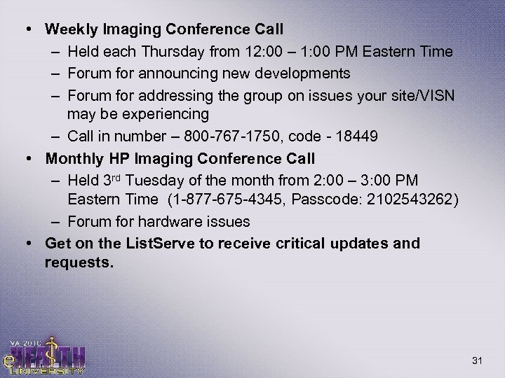  • Weekly Imaging Conference Call – Held each Thursday from 12: 00 –