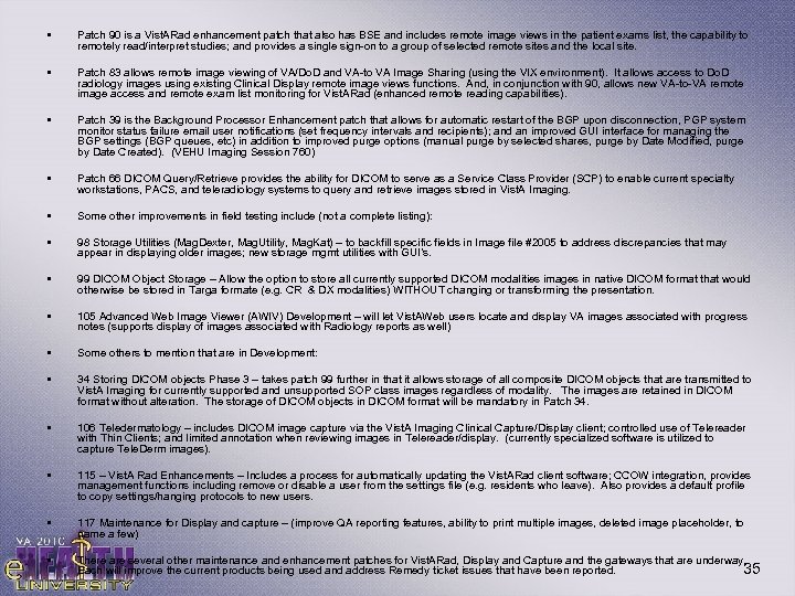  • Patch 90 is a Vist. ARad enhancement patch that also has BSE