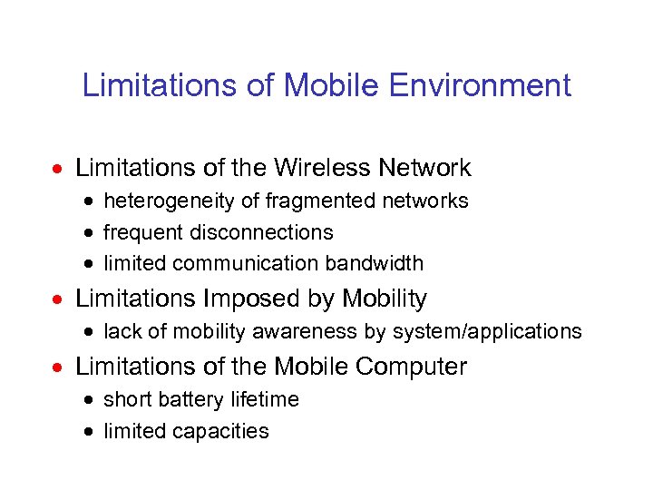 Limitations of Mobile Environment · Limitations of the Wireless Network · heterogeneity of fragmented