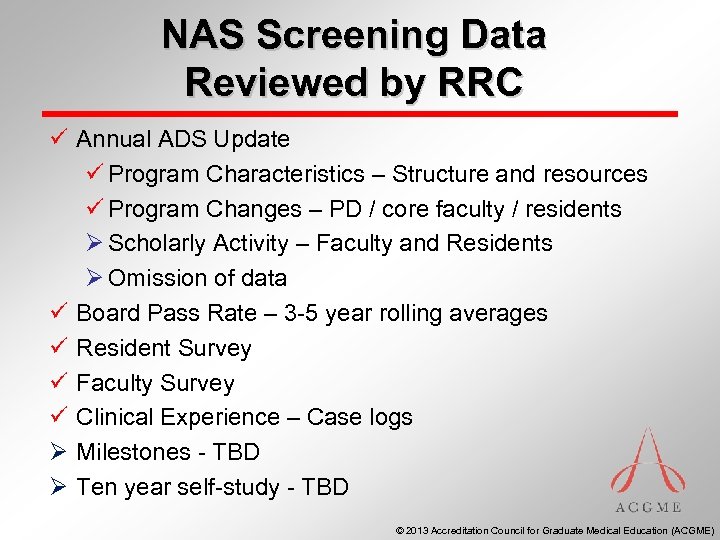 NAS Screening Data Reviewed by RRC ü Annual ADS Update ü Program Characteristics –