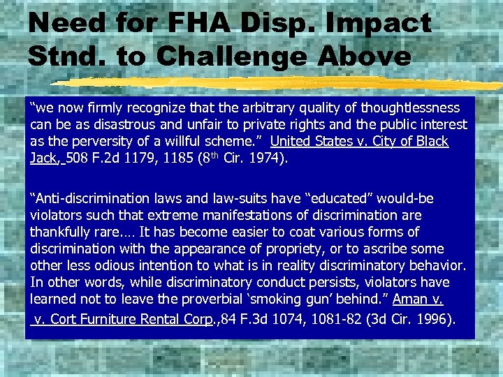 Need for FHA Disp. Impact Stnd. to Challenge Above “we now firmly recognize that