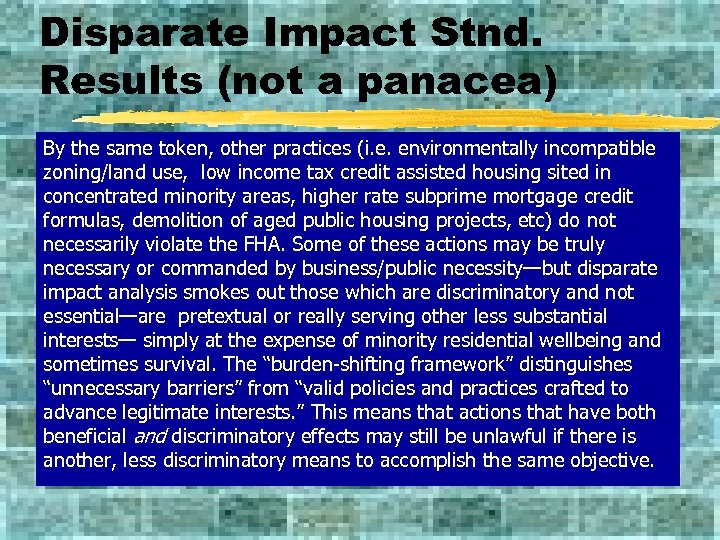 Disparate Impact Stnd. Results (not a panacea) By the same token, other practices (i.