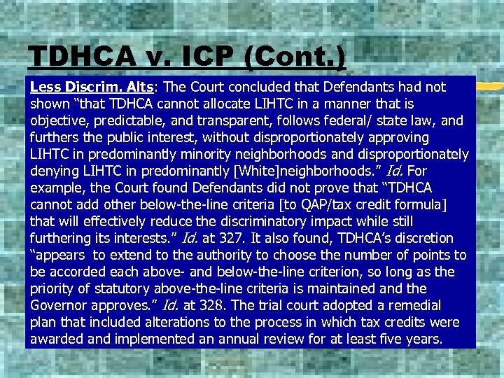 TDHCA v. ICP (Cont. ) Less Discrim. Alts: The Court concluded that Defendants had