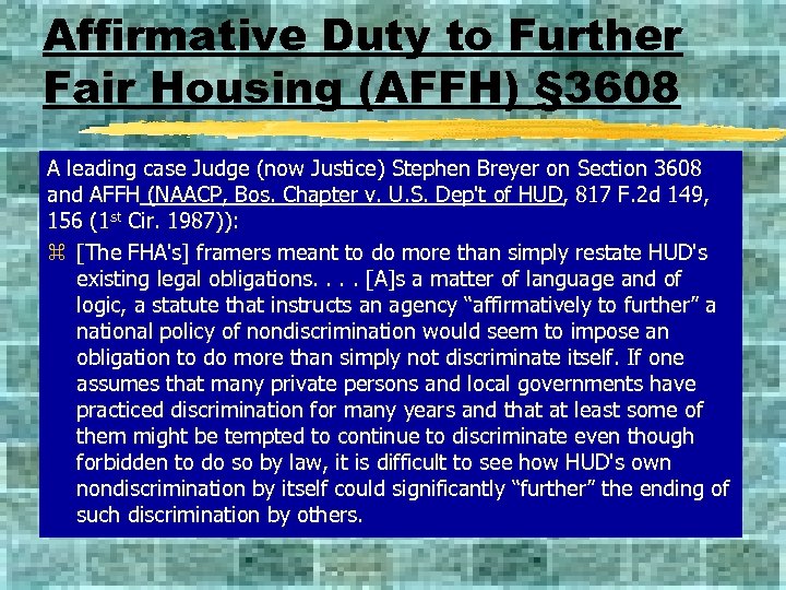 Affirmative Duty to Further Fair Housing (AFFH) § 3608 A leading case Judge (now