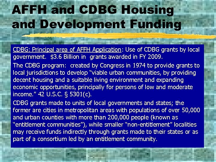 AFFH and CDBG Housing and Development Funding CDBG: Principal area of AFFH Application: Use