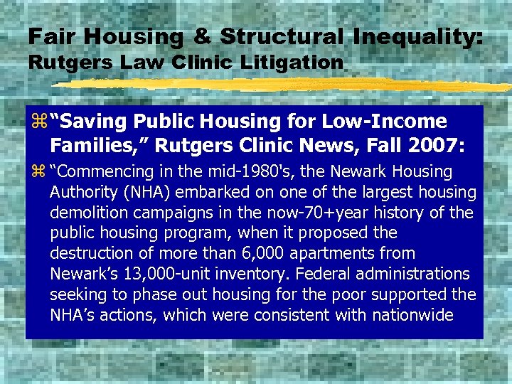 Fair Housing & Structural Inequality: Rutgers Law Clinic Litigation z “Saving Public Housing for