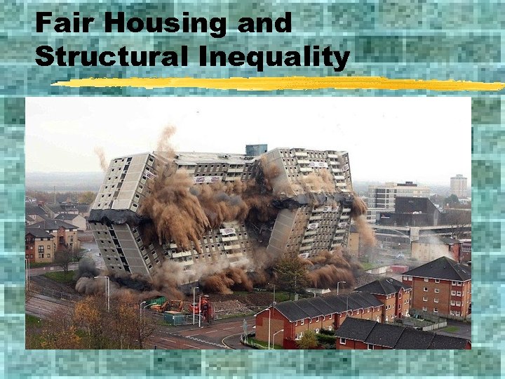 Fair Housing and Structural Inequality 