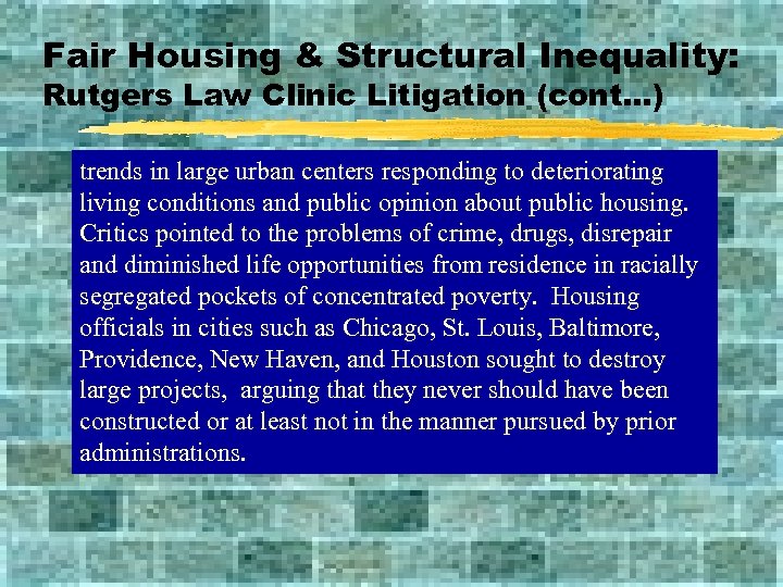 Fair Housing & Structural Inequality: Rutgers Law Clinic Litigation (cont…) trends in large urban