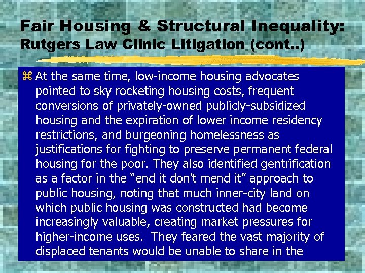 Fair Housing & Structural Inequality: Rutgers Law Clinic Litigation (cont. . ) z At