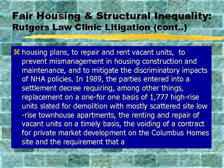 Fair Housing & Structural Inequality: Rutgers Law Clinic Litigation (cont. . ) z housing