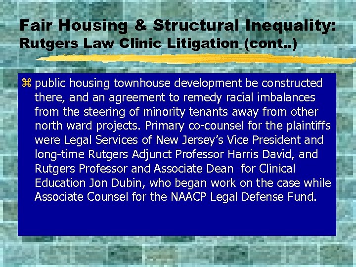 Fair Housing & Structural Inequality: Rutgers Law Clinic Litigation (cont. . ) z public