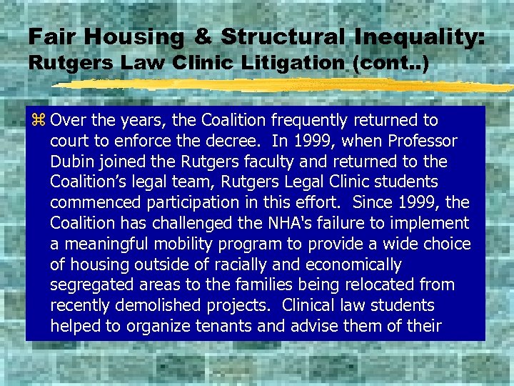 Fair Housing & Structural Inequality: Rutgers Law Clinic Litigation (cont. . ) z Over