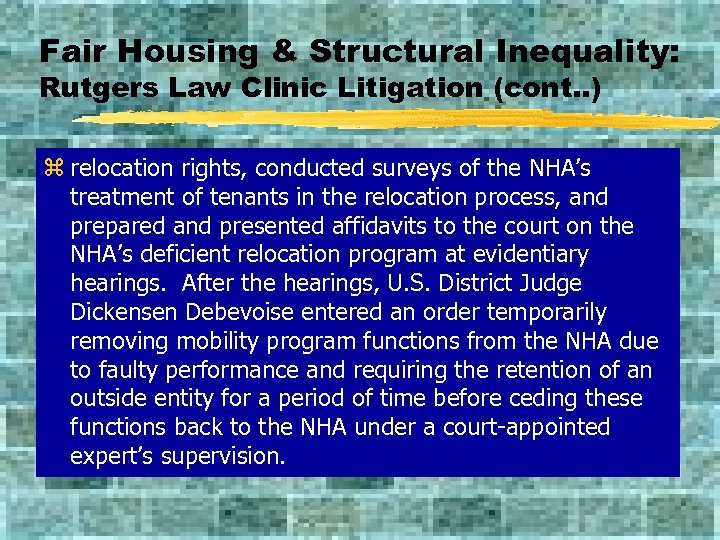 Fair Housing & Structural Inequality: Rutgers Law Clinic Litigation (cont. . ) z relocation