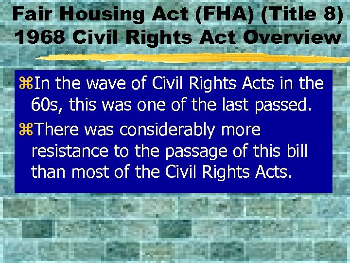 Fair Housing Act (FHA) (Title 8) 1968 Civil Rights Act Overview z. In the