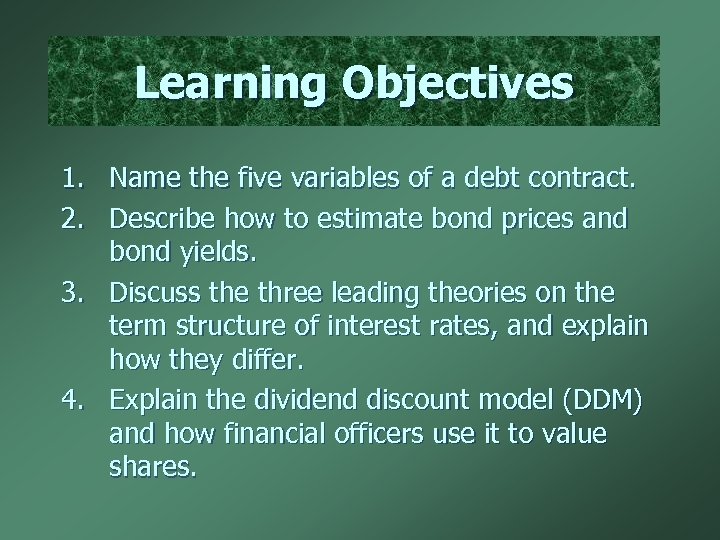 Learning Objectives 1. 2. Name the five variables of a debt contract. Describe how