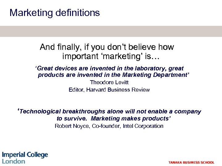 Marketing definitions And finally, if you don’t believe how important ‘marketing’ is… ‘Great devices