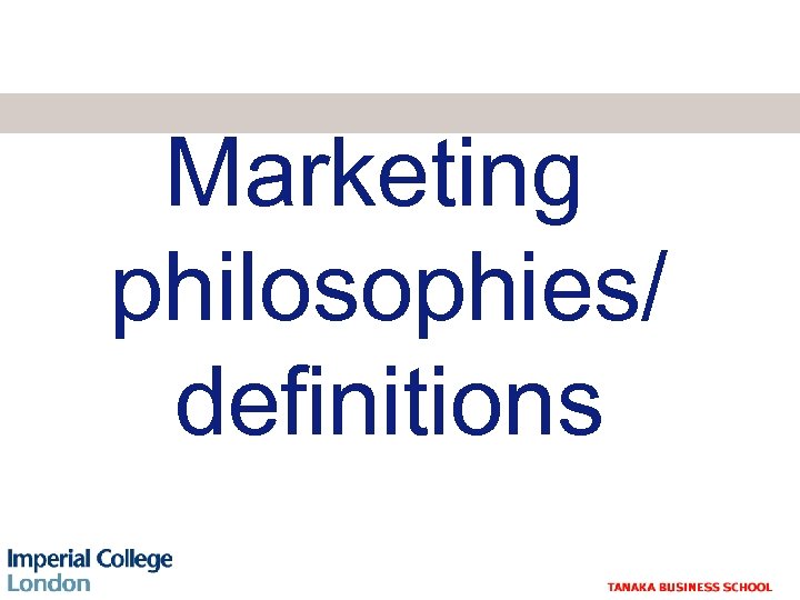 Marketing philosophies/ definitions 