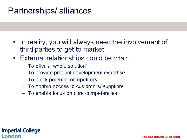 Partnerships/ alliances • In reality, you will always need the involvement of third parties
