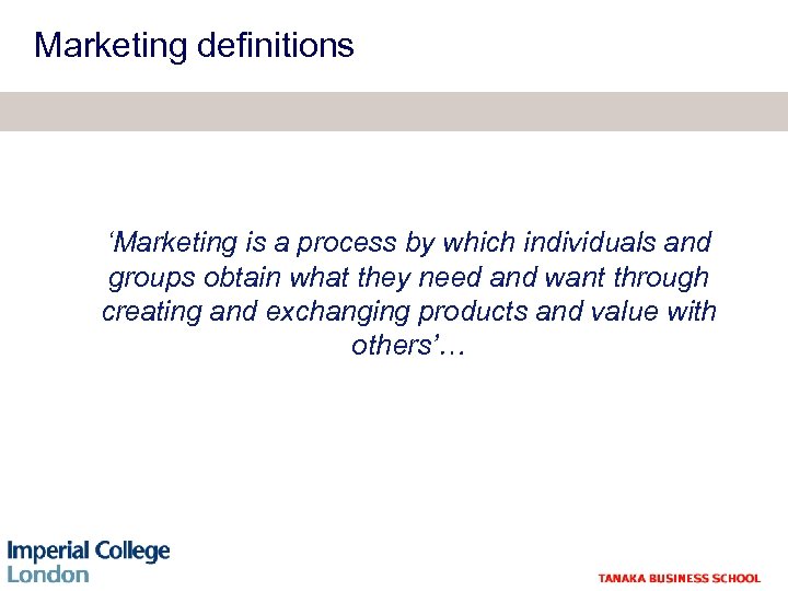 Marketing definitions ‘Marketing is a process by which individuals and groups obtain what they