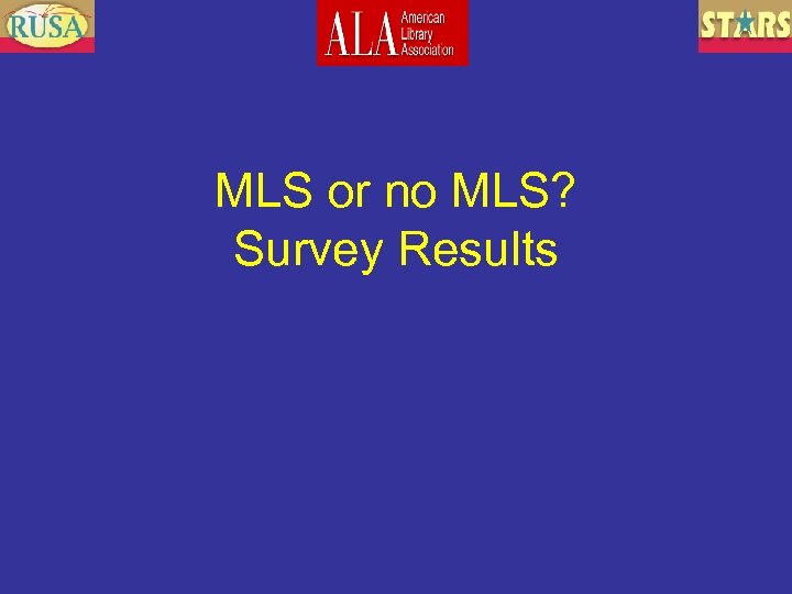 MLS or no MLS? Survey Results 