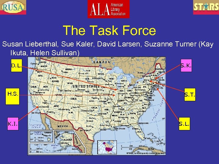The Task Force Susan Lieberthal, Sue Kaler, David Larsen, Suzanne Turner (Kay Ikuta, Helen