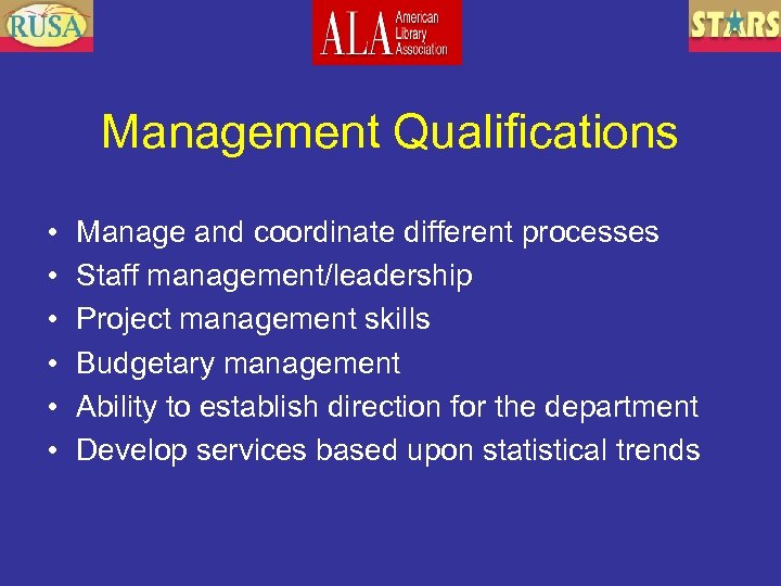 Management Qualifications • • • Manage and coordinate different processes Staff management/leadership Project management