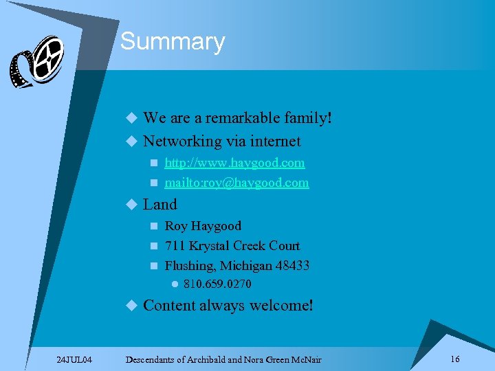 Summary u We are a remarkable family! u Networking via internet n http: //www.