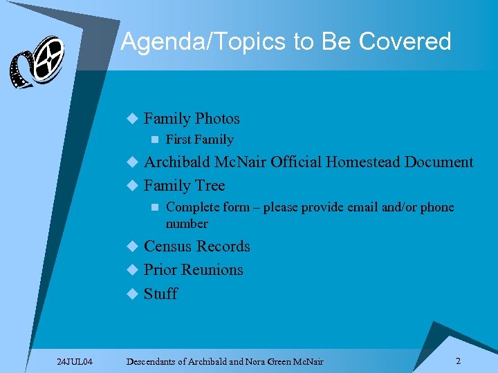Agenda/Topics to Be Covered u Family Photos n First Family u Archibald Mc. Nair