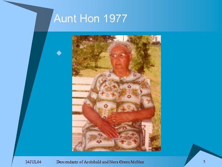 Aunt Hon 1977 u 24 JUL 04 Descendants of Archibald and Nora Green Mc.