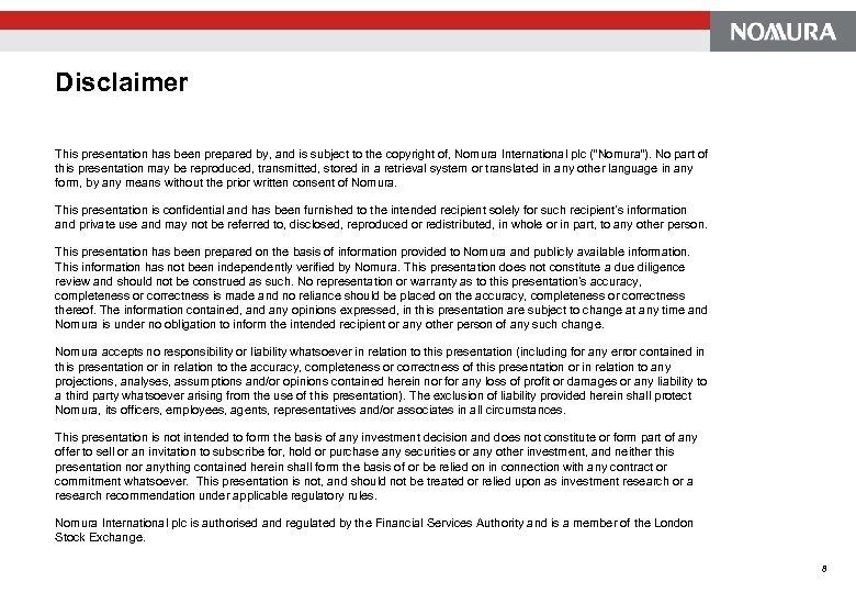 Disclaimer This presentation has been prepared by, and is subject to the copyright of,