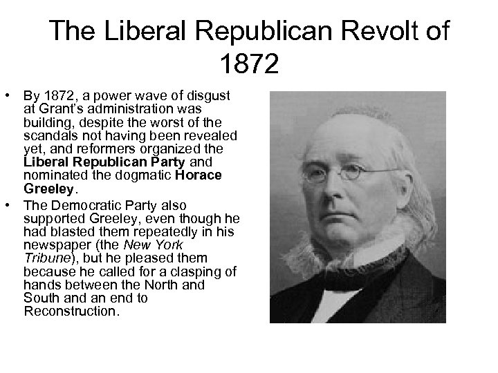 The Liberal Republican Revolt of 1872 • By 1872, a power wave of disgust