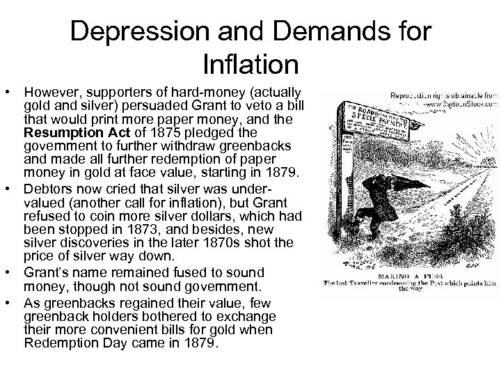 Depression and Demands for Inflation • However, supporters of hard-money (actually gold and silver)