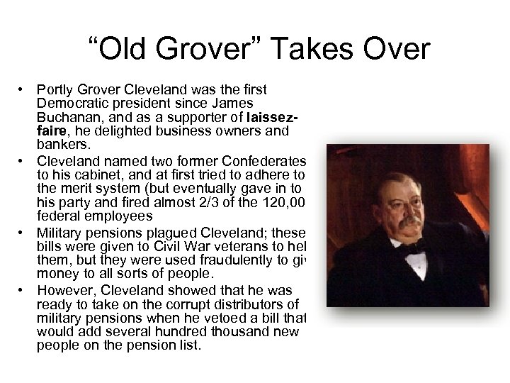 “Old Grover” Takes Over • Portly Grover Cleveland was the first Democratic president since