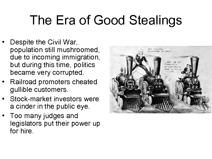 The Era of Good Stealings • Despite the Civil War, population still mushroomed, due