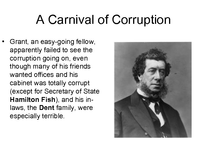 A Carnival of Corruption • Grant, an easy-going fellow, apparently failed to see the