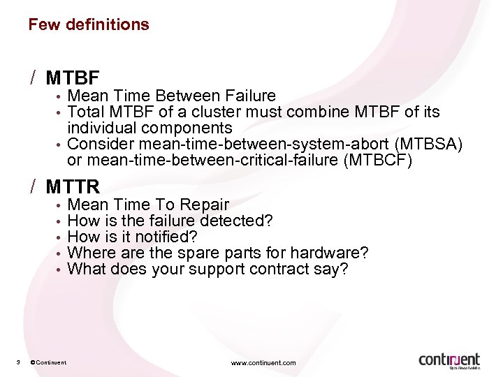 Few definitions / MTBF • • • Mean Time Between Failure Total MTBF of