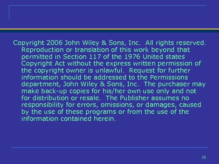 Copyright 2006 John Wiley & Sons, Inc. All rights reserved. Reproduction or translation of